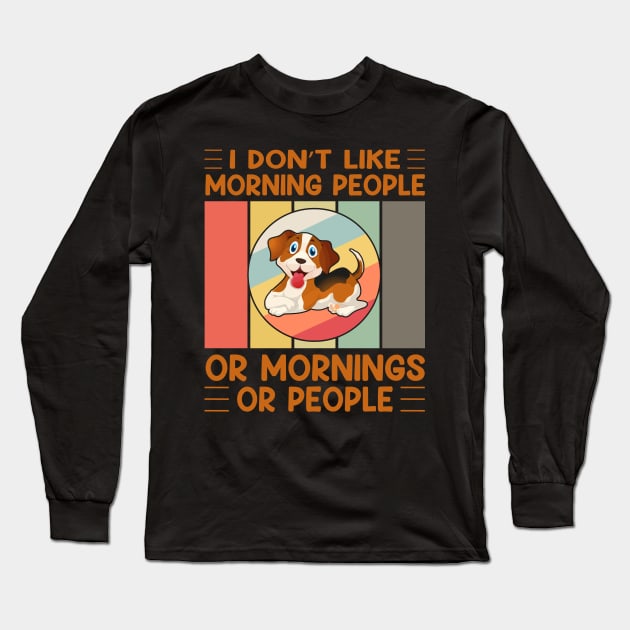 I don't like morning people or mornings or people (vol-8) Long Sleeve T-Shirt by Merch Design